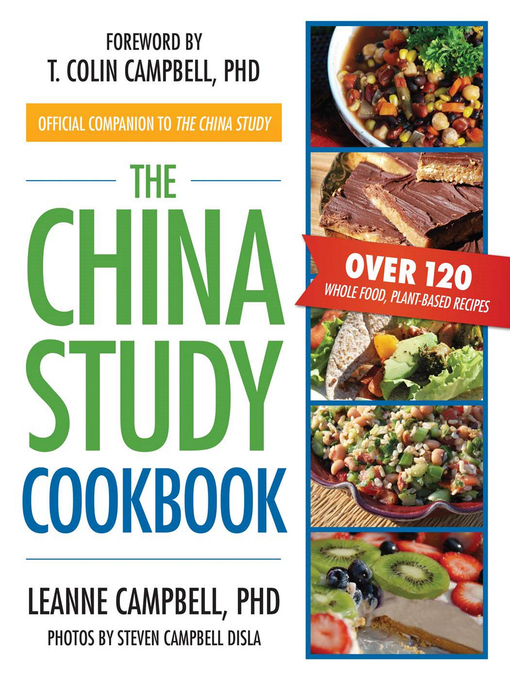 Title details for The China Study Cookbook by LeAnne Campbell - Available